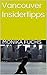Vancouver Insidertipps (Tra...