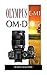 Olympus E-M1 OM-D: Beginner's Guide