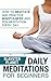 Daily Meditation for Beginners - How to Meditate and Practice Mindfulness and Zen Meditation Every Day: Meditation, Transcendental Meditation, Buddhist ... Chakra Meditation (Meditation Books)