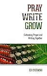 Pray, Write, Grow...