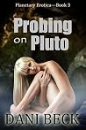 Probing on Pluto (Planetary Erotica, #3) Probing on Pluto (Planetary Erotica, #3)