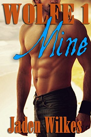 Wolfe 1 - Mine (Kindle Edition)