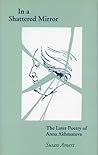 In a Shattered Mirror: The Later Poetry of Anna Akhmatova
