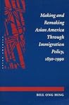 Making and Remaking Asian America Through Immigration Policy, 1850-1990 (Research in Applied Linguistics)