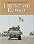 U.S. Marines In The Gulf War, 1990-1991: Liberating Kuwait