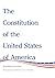The Constitution of the United States of America Modern Edition: Rearranged and Edited for Ease of Reading