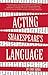 Acting Shakespeare's Language (The Actor's Toolkit)