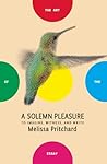 A Solemn Pleasure: To Imagine, Witness, and Write (The Art of the Essay) A Solemn Pleasure: To Imagine, Witness, and Write (The Art of the Essay)