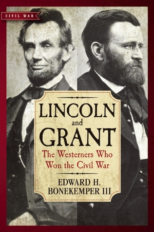 Lincoln and Grant: The Westerners Who Won the Civil War (Civil War Collection)