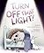 Turn Off That Light!