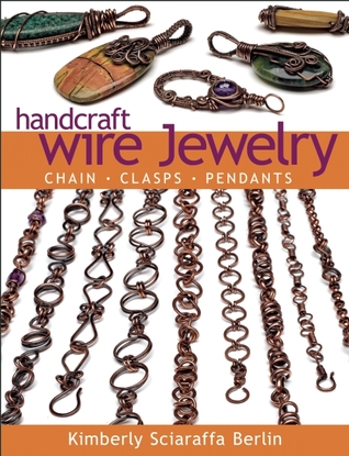 Handcraft Wire Jewelry: Chains Clasps Pendants (Paperback)