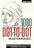 1000 Dot-to-Dot: Masterpieces