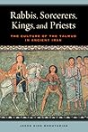 Rabbis, Sorcerers, Kings, and Priests by Jason Sion Mokhtarian