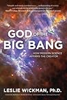 God of the Big Bang: How Modern Science Affirms the Creator