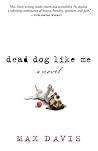 Dead Dog Like Me by Max Davis