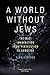 A World Without Jews: The Nazi Imagination from Persecution to Genocide