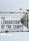 The Liberation of the Camps by Dan Stone
