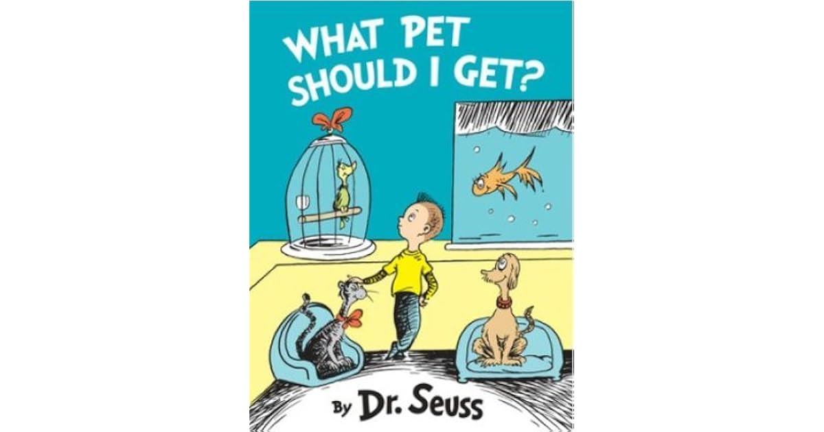 What Pet Should I Get? by Dr. Seuss