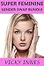 Super Feminine Gender Swap Bundle (Sam's Reluctant Transformation And Race To 25 Men, Books 1-3)