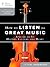 How to Listen to Great Music by Robert Greenberg