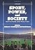 Sport, Power, and Society: Institutions and Practices: A Reader