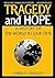 Tragedy and Hope: A History...