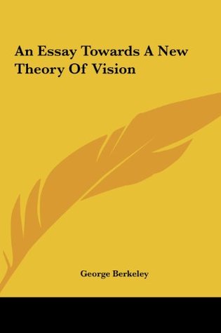 An Essay Towards A New Theory Of Vision