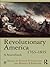 Revolutionary America, 1763-1815: A Sourcebook