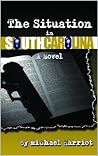 Book cover for The Situation in South Carolina: A Novel