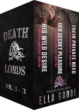 The Death Lords, Volumes 1-3: His Wild Desire, Her Secret Pleasure, Their Private Need (Kindle Edition)