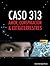 Caso 313 Amor, Conspiración & Extraterrestres. (Spanish Edition)