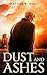 Dust and Ashes