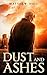 Dust and Ashes