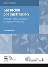 Gestación por sustitución. Ni maternidad subrogada ni alquiler de vientres (eBook) (Spanish Edition)
