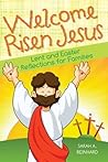 Welcome Risen Jesus by Sarah A. Reinhard