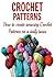 Crochet Patterns: How to Create Amazing Crochet Patterns on a Daily Basis: (Crochet - Crochet for Beginners - Crochet Patterns - Knitting)