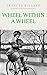 Wheel Within a Wheel by Frances E. Willard