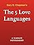 The 5 Love Languages by Gary D Chapman - A 15-minute Summary: The Secret to Love that Lasts