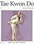 The Tae Kwon Do Handbook
