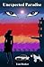 Unexpected Paradise