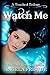Watch Me (Touched Trilogy, ...