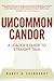 Uncommon Candor: A Leader's Guide To Straight Talk