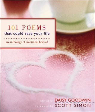 101 Poems That Could Save Your Life: An Anthology of Emotional First Aid (Hardcover)
