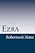 Ezra (Robertson's Notes Book 15)