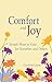 Comfort and Joy: Simple Ways to Care for Ourselves and Others