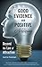 Good Evidence and Positive Noticing: Beyond the Law of Attraction
