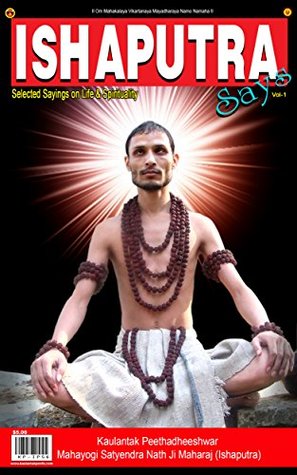 Ishaputra Says Vol-1: Selected Sayings on Life & Spirituality (Ishaputra Saying)