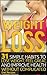 Weight Loss: 31 Simple Habits To Lose Weight, Feel Great, And Improve Health Without Complicated Diet Recipes