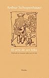 El arte de ser feliz by Arthur Schopenhauer
