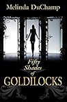 Fifty Shades of Goldilocks by Melinda DuChamp